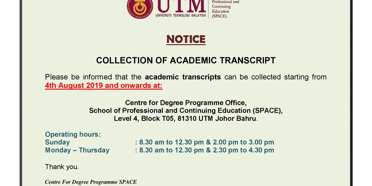 ANNOUNCEMENT! COLLECTION OF ACADEMIC TRANSCRIPT FOR FOUNDATION PROGRAMME UTM SESSION 2018/2019