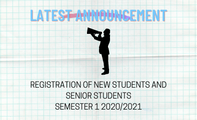 LATEST ANNOUNCEMENT – 2 OCTOBER 2020 – REGISTRATION OF NEW STUDENTS AND SENIOR STUDENTS SEMESTER 1 2020/2021