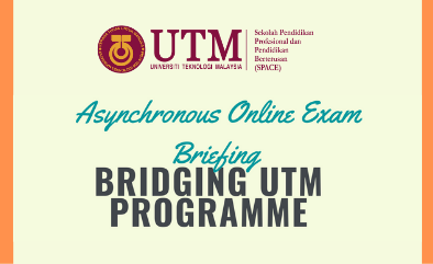 (UPDATED: VIDEO & SLIDES) Asynchronous Online Exam Briefing for Bridging UTM Programme