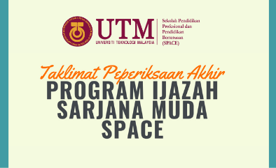 TAKLIMAT PEPERIKSAAN AKHIR PROGRAM IJAZAH SARJANA MUDA SPACE, SEMESTER I, SESI 2020/2021