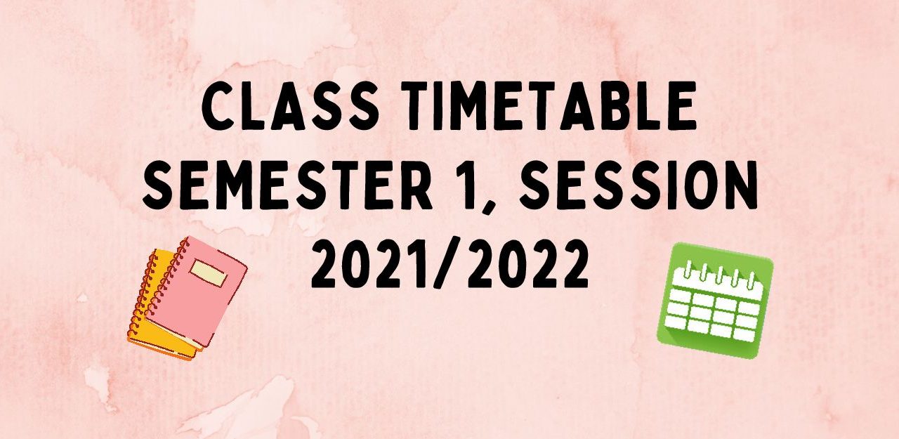 CLASS TIMETABLE BY SECTION FOR FOUNDATION PROGRAMME UTM, SEMESTER I SESSION 2021/2022