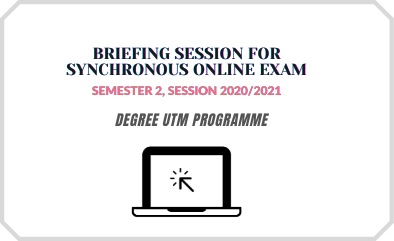 BRIEFING SESSION FOR SYNCHRONOUS ONLINE EXAM (Updated: 29.06.2021)