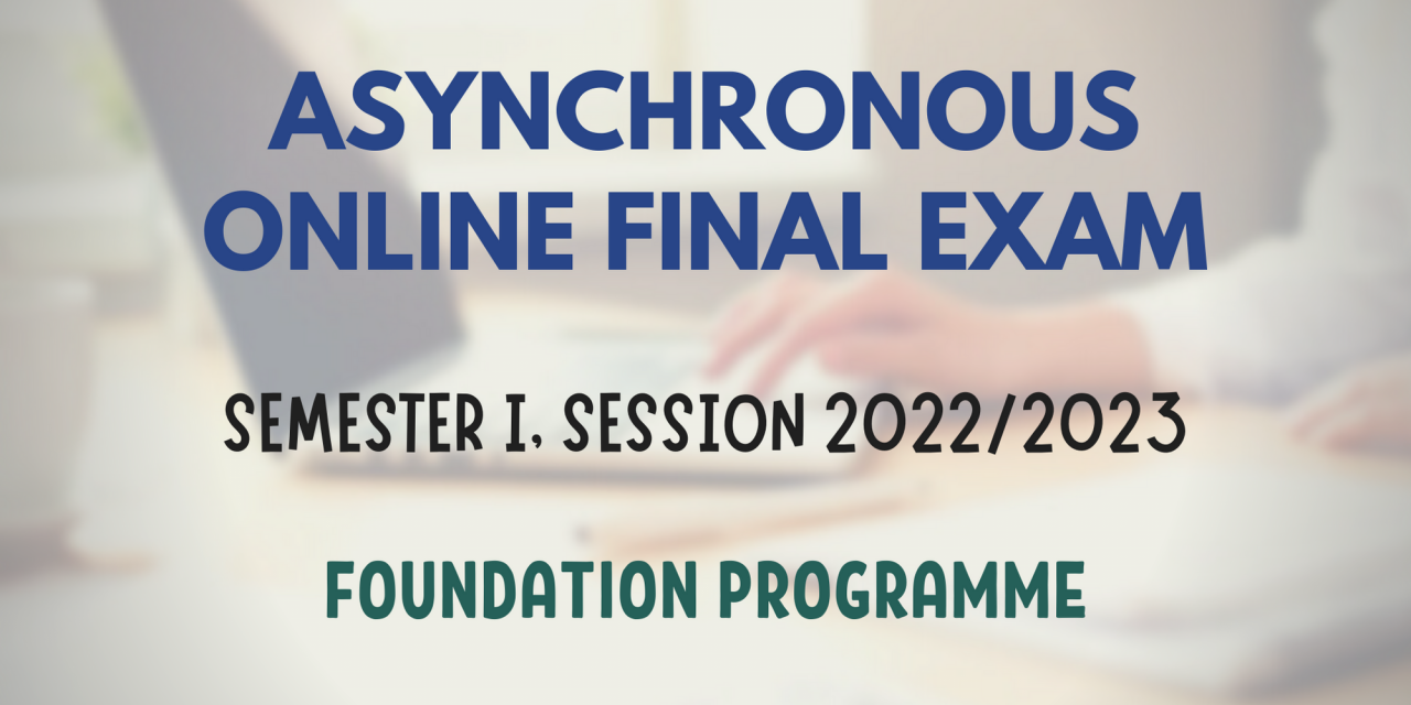 FINAL DRAFT: FINAL EXAMINATION TIMETABLE FOR FOUNDATION PROGRAMME, SEMESTER may SESSION 2022/2023