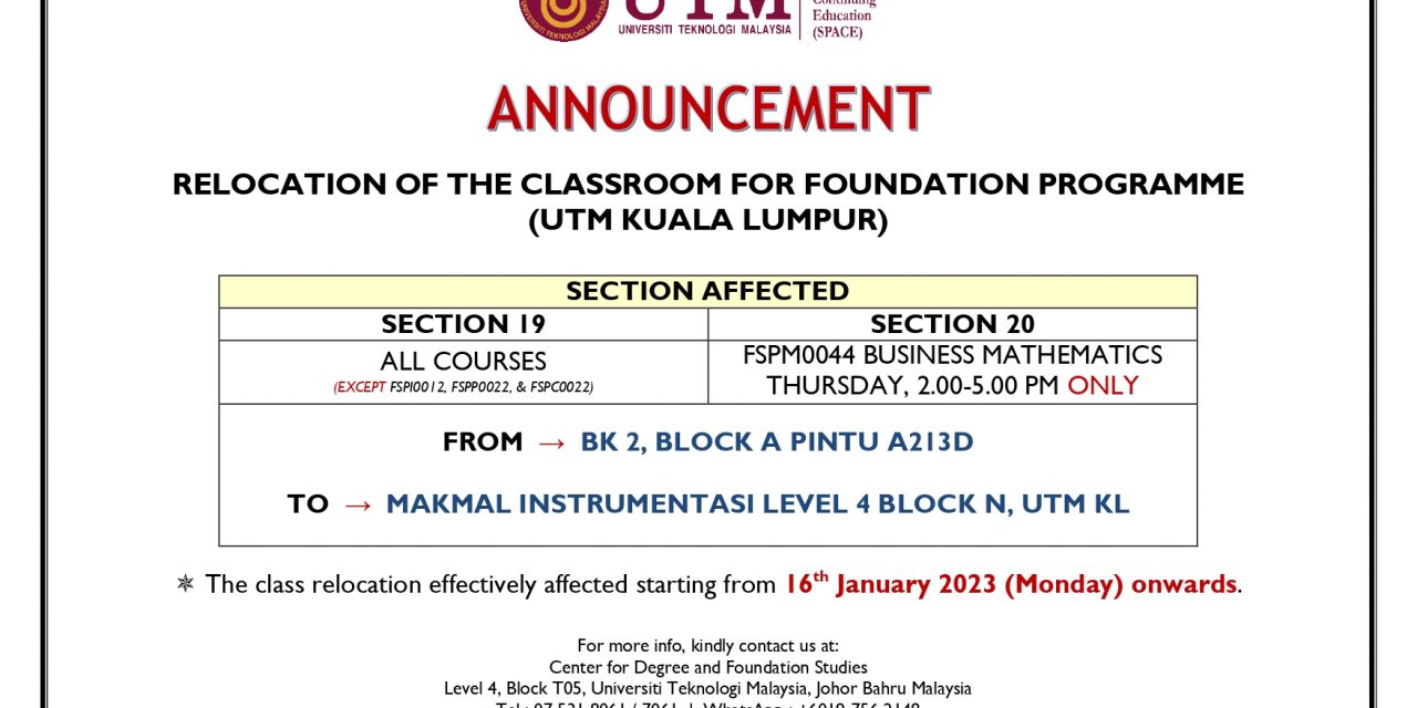 RELOCATION OF THE CLASSROOM FOR FOUNDATION PROGRAM (UTM KL) FROM 16 JANUARY 2023 ONWARDS