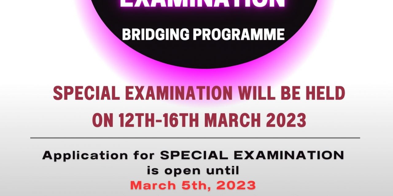 SPECIAL EXAMINATION BRIDGING SESSION 2022/2023-1 (UPDATED: 22.2.2023)