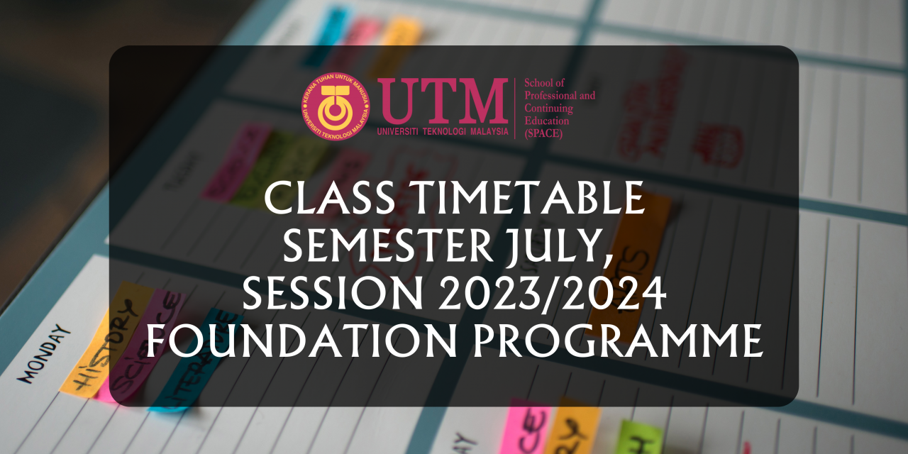 CLASS TIMETABLE BY SECTION FOR FOUNDATION PROGRAMME, SEMESTER JULY SESSION 2023/2024