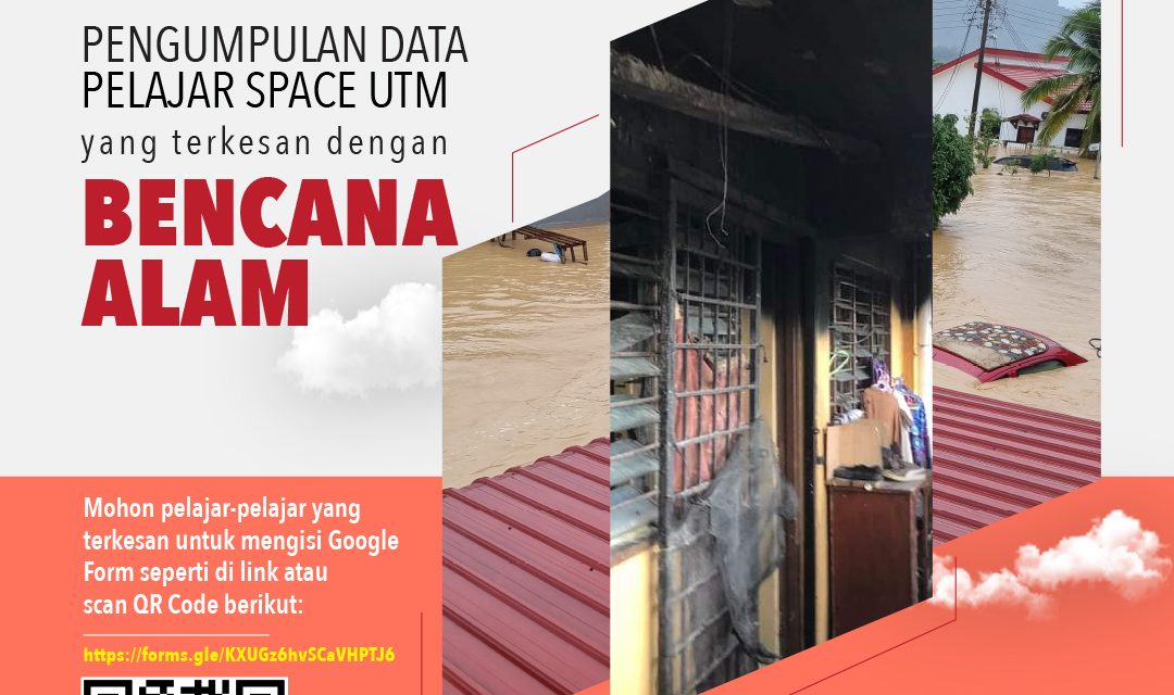 PENGUMPULAN DATA PELAJAR SPACE UTM YANG TERKESAN DENGAN BENCANA ALAM