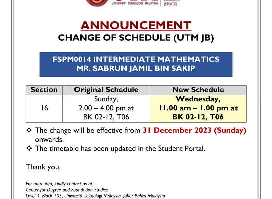 [ANNOUNCEMENT] CHANGE OF SCHEDULE for FSPM0014 SECTION 16 (UTM JB)