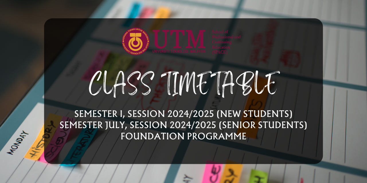 CLASS TIMETABLE BY SECTION FOR FOUNDATION PROGRAMME, SEMESTER I, SESSION 2024/2025 / SEMESTER JULY, SESSION 2024/2025