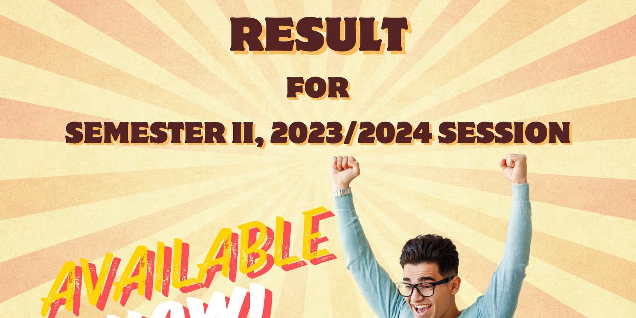 OFFICIAL EXAMINATION RESULT FOR SEMESTER II, 2023/2024 SESSION