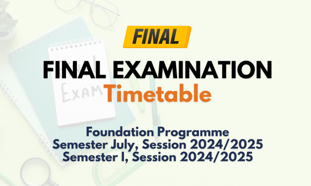 [FINAL] FINAL EXAMINATION TIMETABLE FOR SEMESTER JULY & SEMESTER I, SESSION 2024/2025 (FOUNDATION PROGRAMME)