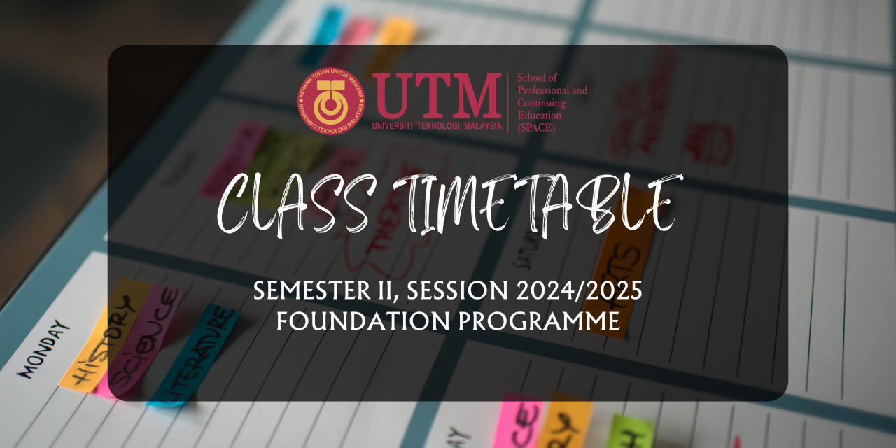 CLASS TIMETABLE BY SECTION FOR FOUNDATION PROGRAMME, SEMESTER II, SESSION 2024/2025