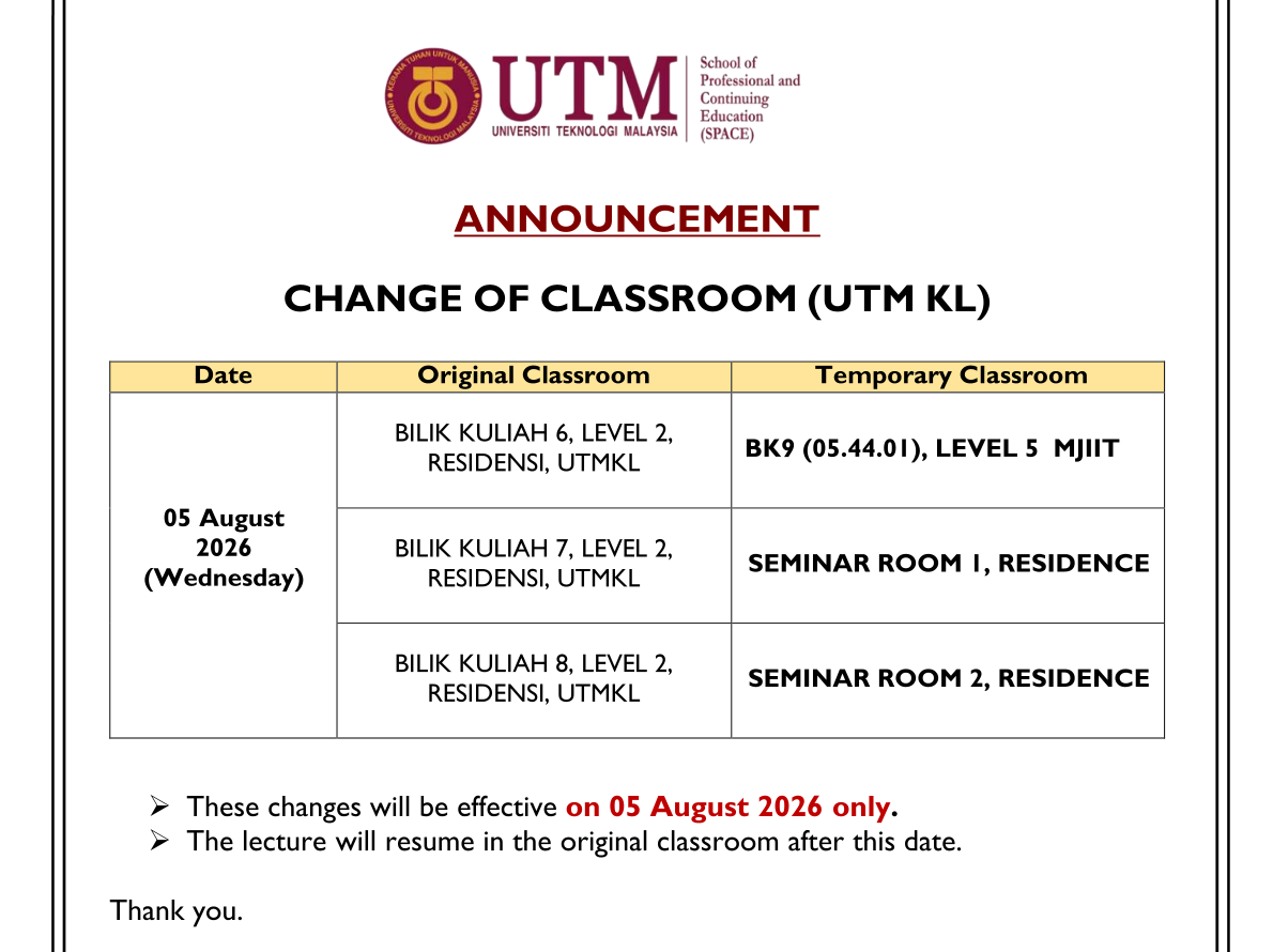 [ANNOUNCEMENT] CHANGE OF CLASSROOM ON 5 AUGUST 2026 (UTM KL)